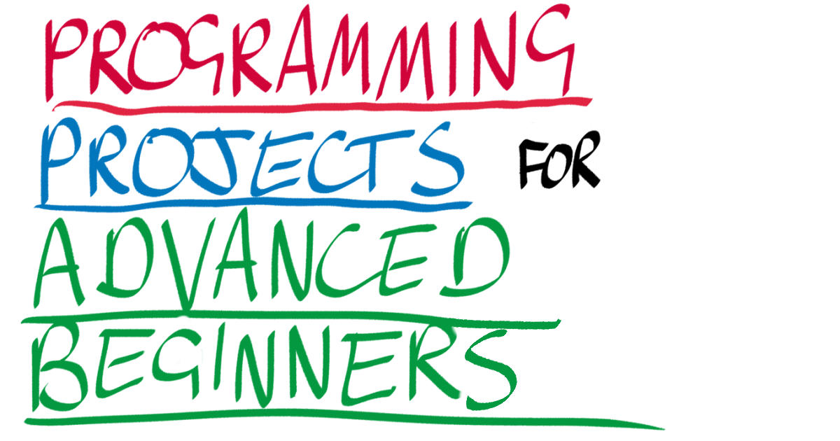 Programming Projects For Advanced Beginners Robert Heaton